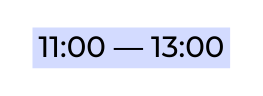 11 00 13 00