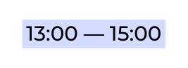 13 00 15 00